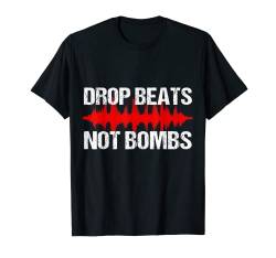 Drop Beats Not Bombs T-Shirt von BocuDesign