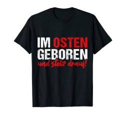 Im Osten geboren und stolz drauf DDR Ostdeutschland T-Shirt von BocuDesign