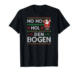 Weihnachten Ho Ho Hol Den Bogen Bogenschießen Ugly Christmas T-Shirt von Bogenschießen Bekleidung für Männer Frauen