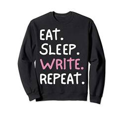 Writer Eat Sleep Write Repeat Funny Author Novelist Writing Sweatshirt von Book Lovers & Writer Co