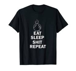 Eat Sleep Shit Repeat lustige Sprüche faul chillendes Augenlicht T-Shirt von Boom Manufaktur