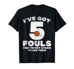 5 Fouls Not Afraid Basketball Funny Baller Player Men Women T-Shirt von BoredKoalas Basketball Shirts Men Women Kids Gift