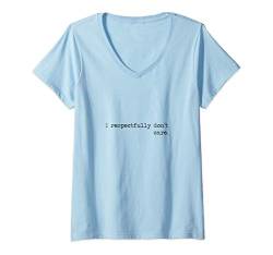 Damen I Respectfully Dont Care funny Sayings Epic Quotes Meme Gift T-Shirt mit V-Ausschnitt von BoredKoalas Funny
