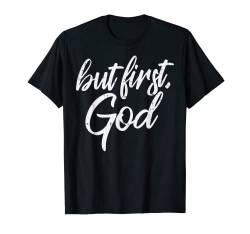 But First God Jesus Christ Faith Religious Christian Gift T-Shirt von BoredKoalas Jesus Clothes Religious Christian Gift