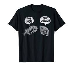 You Suck Stop Whining Turbocharger Supercharger Racing Gift T-Shirt von BoredKoalas Race Car Clothes Racing Racer Gifts