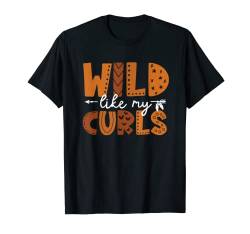 Wild Like My Curls Lockiges Haar für Kleinkinder, Mädchen T-Shirt von Brand