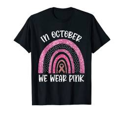 October We Wear Pink Rainbow Breast Cancer Awareness Ribbon T-Shirt von Breast cancer Awareness