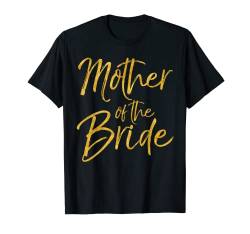 Hemd für Mutter der Braut, niedlich, goldfarben, Geschenk für die Brautmutter T-Shirt von Bride & Groom Wedding Design Studio