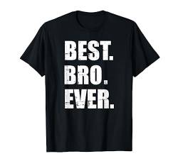 Bruder Best bro ever T-Shirt von Bruder Geschenke