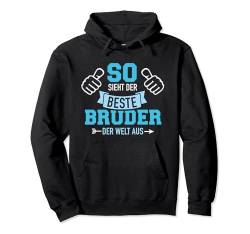 So sieht der beste Bruder der Welt aus Pullover Hoodie von Bruder Geschenke