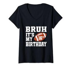 Damen Bruh, es ist mein 16. Geburtstag, 16-jähriger Fußballspieler-Liebhaber T-Shirt mit V-Ausschnitt von Bruh It's My Birthday Football Player