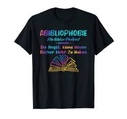 Abibliophobie Buchliebhaber Buch Lesende Lesefreude T-Shirt von Buchliebhaber Geschenk Bücherwurm Shirt Booknerd