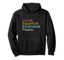 Love Equality Kindness Peace Pullover Hoodie von Bunter Hund Coole Katze Lustige Statement Sprüche