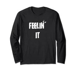 Feelin' It — Optimistische Zuversicht Langarmshirt von Buy Cool Shirts