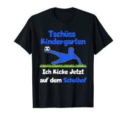 Tschüss Kindergarten ich kicke jetzt auf dem Schulhof T-Shirt von Bye Kindergarten Abschied 1. Klasse Jungs Outfit