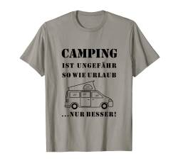 Campingbus Spruch Humor Spass – Camping ist wie Urlaub T-Shirt von Camping Fan Designs