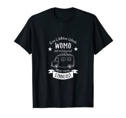 Lustiger Wohnmobil Spruch Humor - Leben ohne Womo T-Shirt von Camping Fan Designs