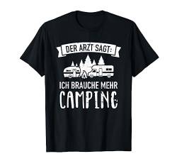 Wohnmobil Der Arzt sagt ich brauche mehr Camping T-Shirt von Camping Geschenke