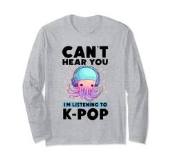 Can't Hear You I'm Listening K-Pop Merchandise Qualle Langarmshirt von Can't Hear You I'm Listening Kpop Gifts Teen Girl