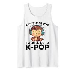 Ich kann dich nicht hören Ich höre Kpop Monkey K-Pop-Merchandise Tank Top von Can't Hear You I'm Listening Kpop Gifts Teen Girl