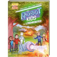 Die Löschroboter / Die Robot-Kids Bd.2 von Carlsen