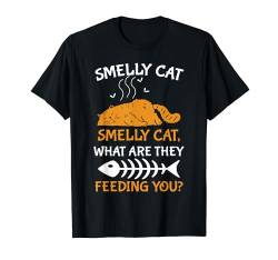 SMELLY Cat Was sind Sie Füttern Sie Funny Sprüche T-Shirt von Cat Shirts