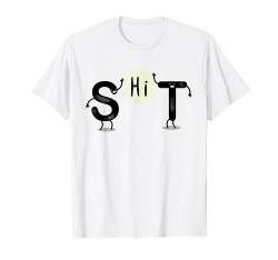 S und T sagen Hi (S.H.I.T) Lustiges Hallo und Hallo T-Shirt von Cat What Shirt