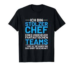 Ich bin stolzer Chef eines fantastischen Teams T-Shirt von Chef Manager Ich du nix Chefin Ruhestand Mann Cool