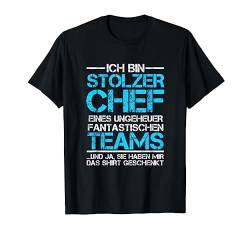 Ich bin stolzer Chef eines fantastischen Teams T-Shirt von Chef Manager Ich du nix Chefin Ruhestand Mann Cool