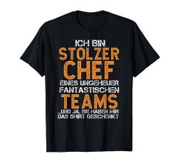 Lustiges Ich bin stolzer Chef eines fantastischen Teams T-Shirt von Chef Manager Ich du nix Chefin Ruhestand Mann Cool