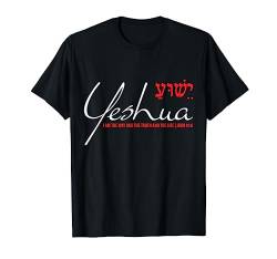 Yeshua Hebräisch Christlich Bibel Vers Weg Wahrheit Leben Gott Jesus T-Shirt von Christian Gifts by Alexis Mae