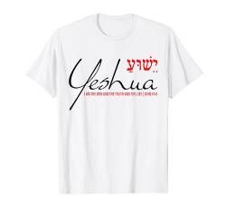 Yeshua Jesus Hebräisch Christlicher Bibelvers Weg Wahrheit Leben Gott T-Shirt von Christian Gifts by Alexis Mae