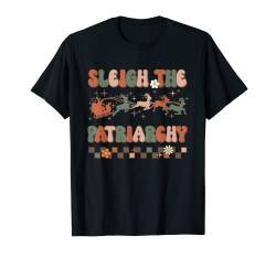 Sleigh the Patriarchy Ugly Sweater Christmas Feminist Rights T-Shirt von Christmas Light Equal Rights Sleigh the Patriarchy