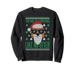 Christmas Like No Otter, lustige ugly sweater Sweatshirt von Christmas Like No Otter, lustige ugly sweater