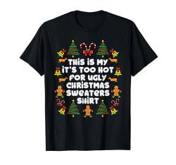 It's Too Hot For Ugly Christmas Sweaters Funny Xmas PJs Men T-Shirt von Christmas Shirts Xmas Pajamas Men Women Kids Gift