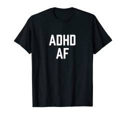 ADHD AF T-Shirt von Classic