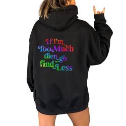 Ladies Letter Print Hoodies IF I'm Too Much The Go Find Less ' Hooded Sweatshirt with Large Lettering On The Back and Drawstring Trendy Blouse Fashion Clothes A-143 von Clode