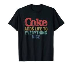 Coca-Cola Adds Life To Everything Nice T-Shirt von Coca-Cola