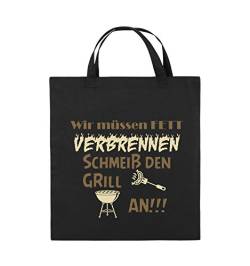 Comedy Bags - Wir müssen Fett verbrennen schmeiß den Grill an!!! - Jutebeutel - Kurze Henkel - 38x42cm - Farbe: Schwarz/Hellbraun-Beige von Comedy Bags