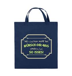 Comedy Bags - Wir sind Hier Nicht bei wünsch dir was wir sind Hier bei so isses! Deluxe - Jutebeutel - Kurze Henkel - 38x42cm - Farbe: Navy/Beige-Hellgrün von Comedy Bags