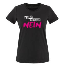 Bevor du fragst Nein - Deluxe - Zweifarbig - Damen T-Shirt - Schwarz/Weiss-Pink Gr. L von Comedy Shirts