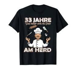 Lustiges Koch kochen & backen 33 jahre alt zum Geburtstag T-Shirt von Cooking Birthday Geschenk & Koch Outfit