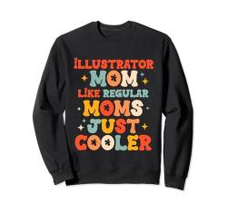 Illustrator Mama wie eine normale Mutter Nur cooler Muttertag Sweatshirt von Cool Cooler Mother's Day Designs