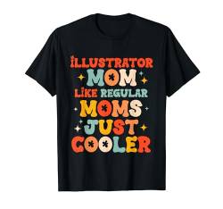 Illustrator Mama wie eine normale Mutter Nur cooler Muttertag T-Shirt von Cool Cooler Mother's Day Designs