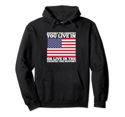 Patriotisches Geschenk mit Aufschrift "Support the Country You Live in American Flagge" Pullover Hoodie von Cool Funny Art Tops Novelty Gifts