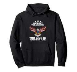 Support the Country You Live in American Flag Adler Geschenke Pullover Hoodie von Cool Funny Art Tops Novelty Gifts