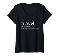 Damen Travel Definition T-Shirt Das einzige, was Sie kaufen, macht Sie zum Ri T-Shirt mit V-Ausschnitt von Cool Funny T-Shirts Men Women