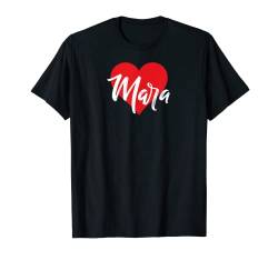 I Love Mara First Name T-Shirt I Heart Named T-Shirt von Cool Named Personalized Heart Tees