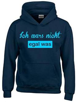 ICH Wars Nicht - EGAL was ! Hoodie Sweatshirt mit Kapuze Navy-Sky Gr. 116 cm von Coole-Fun-T-Shirts