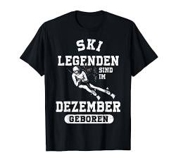 Ski Legenden sind im Dezember geboren Geburtstag Jungs Mann T-Shirt von Coole Geburtstag Geschenkideen Skifahrer Skifans